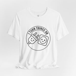 I Turn Things On plug and socket tee | T-Shirt