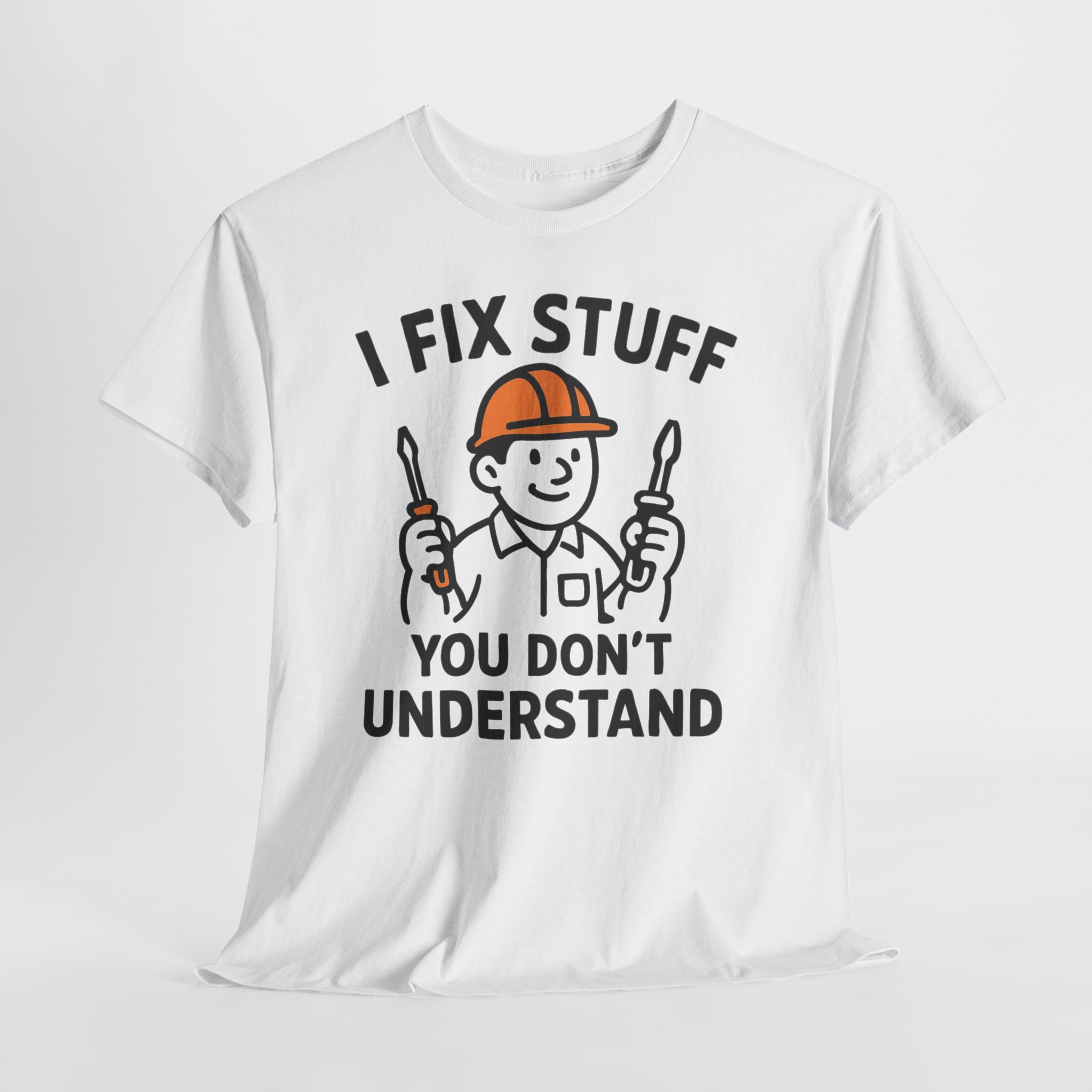 I Fix Stuff You Don't Understand mechanic T-shirt