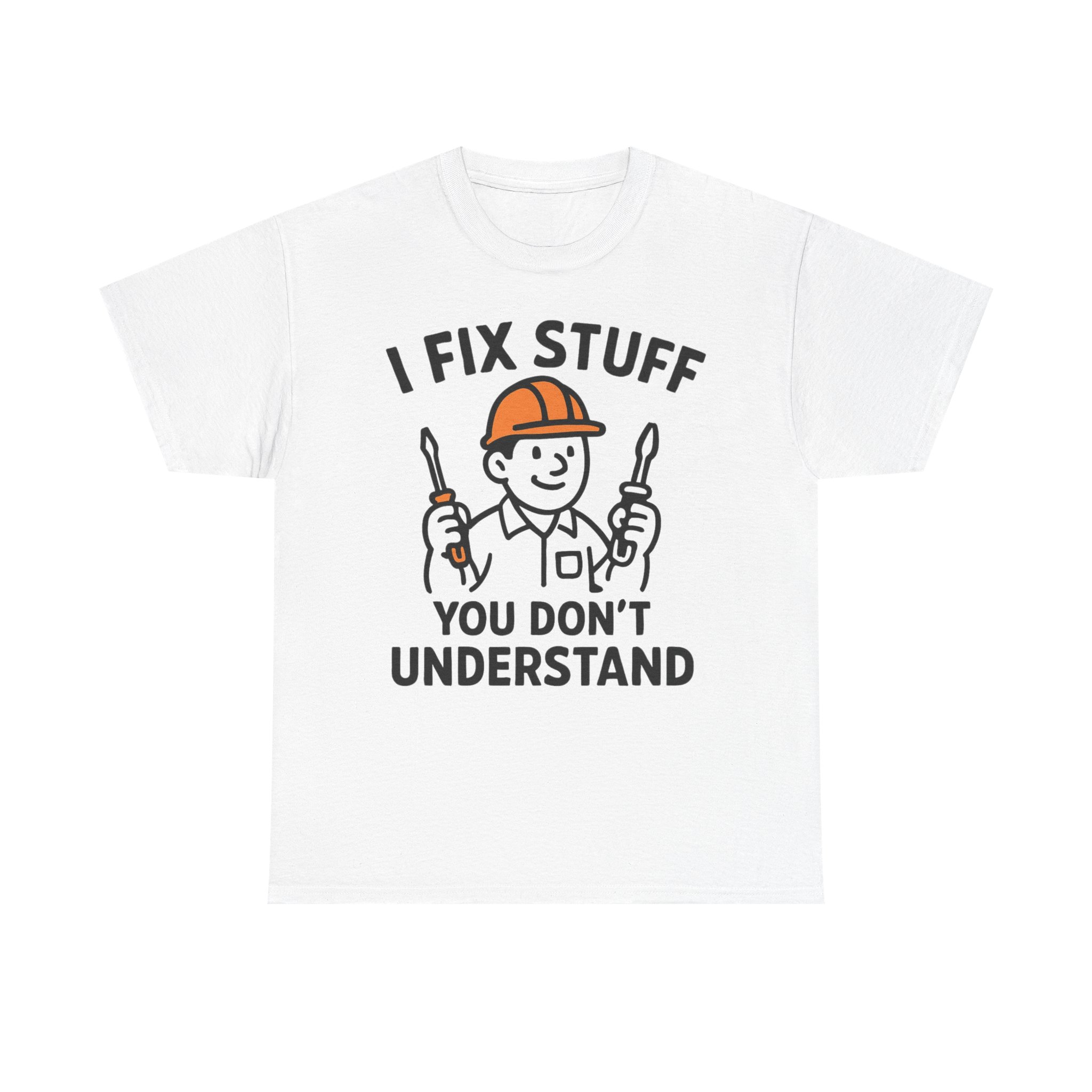 Mechanic T-Shirt — "I Fix Stuff You Don't Understand" Funny Craftsman Tee - Image 2